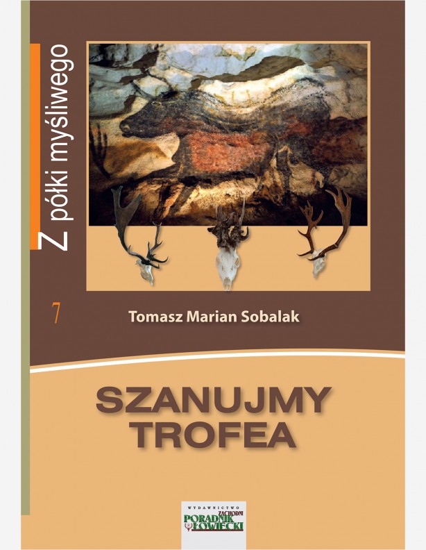 Respecter les trophées Série : de l'étagère du chasseur T. Sobalak
