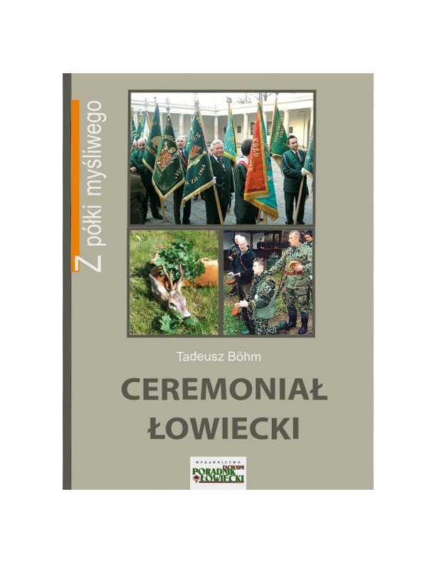 Ceremoniał łowiecki Seria: z półki myśliwego T. Bohm