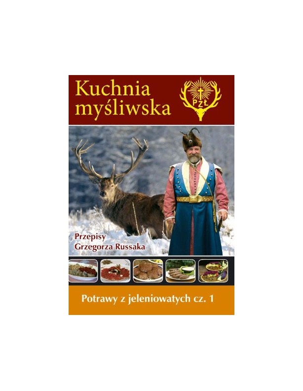 Kuchnia myśliwska Grzegorza Russaka – Potrawy z jeleniowatych