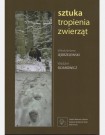Sztuka tropienia zwierząt W.Sidarowicz W.Jędrzejewski