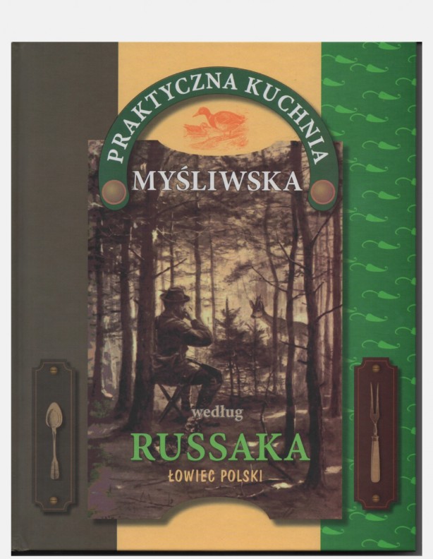 Grzegorz Russak gyakorlati vadászkonyhája